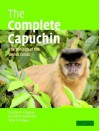 The Complete Capuchin: The Biology of the Genus Cebus - Dorothy M. Fragaszy, Linda M. Fedigan