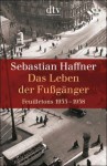 Das Leben der Fußgänger. Feuilletons 1933-1938 - Sebastian Haffner, Jürgen Peter Schmied