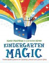 Kindergarten Magic: Theme-Based Lessons for Building Literacy and Library Skills - Kathy MacMillan, Christine Kirker