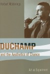 Duchamp and the Aesthetics of Chance: Art as Experiment - Herbert Molderings, John V. Brogden