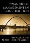 Commercial Management in Construction - Robert Wilkie