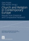 Church and Religion in Contemporary Europe: Results from Empirical and Comparative Research - Gert Pickel, Olaf M. Ller