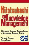 Hitotsubashi on Knowledge Management - Horotaka Takeuchi, Ikujiro Nonaka, Horotaka Takeuchi