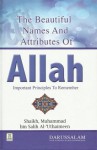 The Beautiful Names and Attributes of Allah - محمد صالح العثيمين, Faisal Shafeeq, محمد صالح العثيمين