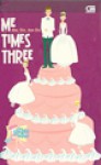 Aku, Dia dan Dia (Me Times Three) - Alex Witchel, Monica Dwi Chresnayani