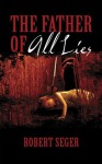 The Father Of All Lies - Robert Seger, Jenny LaPlaca, Jana Rade