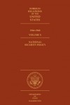 Foreign Relations of the United States, 1964–1968, Volume X, National Security Policy - David S. Patterson