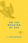 On the Meaning of Sex - J. Budziszewski