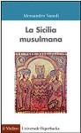 La Sicilia musulmana - Alessandro Vanoli