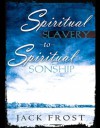 Spiritual Slavery to Spiritual Sonship - Jack Frost