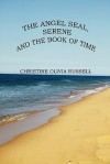 The Angel Seal, Serene and the Book of Time - Christine Olivia Russell