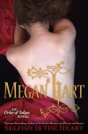 Selfish is the Heart - Megan Hart