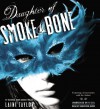 Daughter Of Smoke And Bone (Daughter of Smoke and Bone, #1) - Khristine Hvam, Laini Taylor