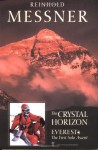 The Crystal Horizon: Everest-The First Solo Ascent - Reinhold Messner