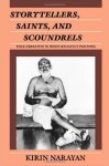 Storytellers, Saints, and Scoundrels: Folk Narrative in Hindu Religious Teaching - Kirin Narayan