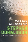 The Gap into Ruin: This Day All Gods Die - Stephen R. Donaldson