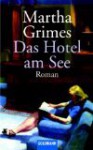 Das Hotel am See - Martha Grimes