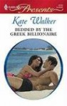 Bedded By The Greek Billionaire - Kate Walker