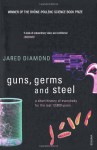 Guns, Germs and Steel: A Short History of Everybody for the Last 13,000 Years - Jared Diamond