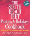 South Beach Diet Parties and Holidays Cookbook - Arthur Agatston