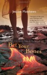 Bet Your Bones - Jeanne Matthews