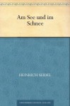 Am See und im Schnee. Eine Weihnachtsgeschichte (German Edition) - Heinrich Seidel