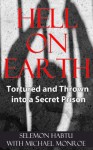 Hell on Earth Tortured and Thrown into a Secret Prison - Selemon Habtu, Michael Monroe