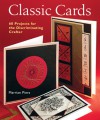 Classic Cards: 60 Projects for the Discriminating Crafter - Marrian Piers