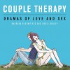 Couple Therapy: Dramas Of Love And Sex - Barbara Bloomfield, Chris Radley