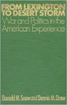 From Lexington to Desert Storm: War and Politics in the American Experience - Donald M. Snow, Dennis M. Drew