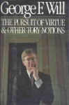 The Pursuit of Virtue and Other Tory Notions - George F. Will