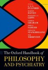 Oxford Handbook of Philosophy and Psychiatry - K. W. M. Fulford, Martin Davies, Richard Gipps, George Graham, John Sadler, Giovanni Stanghellini, Tim Thornton