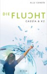 Cassia & Ky – Die Flucht - Ally Condie, Stefanie Schäfer
