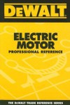 Dewalt Electric Motor Professional Reference - Paul Rosenberg