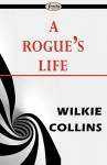 A Rogue's Life - Wilkie Collins