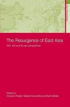 The Resurgence of East Asia: 500, 150 and 50 Year Perspectives - Giovanni Arrighi, Takeshi Hamashita, Mark Selden