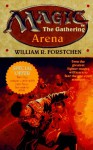 Arena (Magic - The Gathering, No. 1) - William R. Forstchen