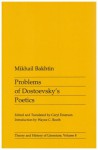 Problems of Dostoevsky's Poetics - Mikhail M. Bakhtin, Caryl Emerson