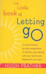 The Little Book Of Letting Go - Hugh Prather