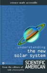 Understanding the New Solar System (Science Made Accessible) - Editors of Scientific American Magazine