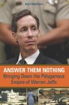 Answer Them Nothing: Bringing Down the Polygamous Empire of Warren Jeffs - Debra Weyermann