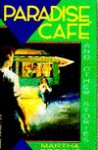 Paradise Cafe: And Other Stories - Martha Brooks