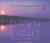 Dawn Light: Dancing with Cranes and Other Ways to Start the Day - Diane Ackerman, Laural Merlington