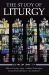 The Study of Liturgy - Cheslyn Jones, Geoffrey Wainwright, Edward Yarnold