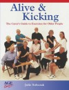 Alive and Kicking: Exercises for the Older Adult - Julie Sobczak, Susie Dinan