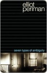 Seven Types of Ambiguity - Elliot Perlman