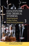 Catalysts for Fine Chemical Synthesis, Catalysts for Carbon-Carbon Bond Formation - Stanley M. Roberts, John Whittall, Ivan V. Kozhevnikov, Eric G. Derouane