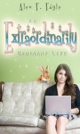 An Extraordinarily Ordinary Life - Alex F. Fayle