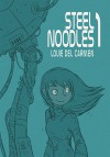 Steel Noodles #1 - Louie Del Carmen