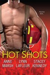 Hot Shots - Anne Marsh, Lynn LaFleur, Stacey Kennedy